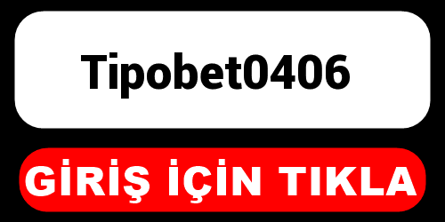 Tipobet0406