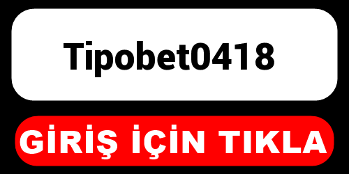 Tipobet0418