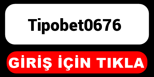 Tipobet0676
