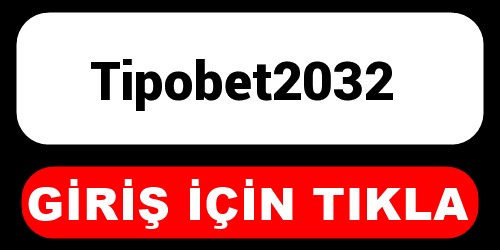 Tipobet2032